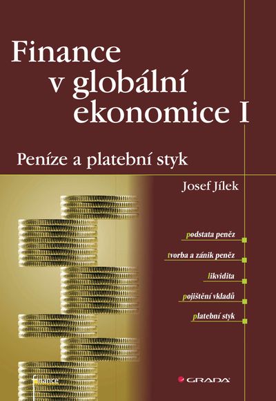 Finance v globální ekonomice I: Peníze a platební styk - Josef Jílek [E-kniha]