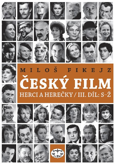 Český film: Herci a herečky / III. díl: S–Ž