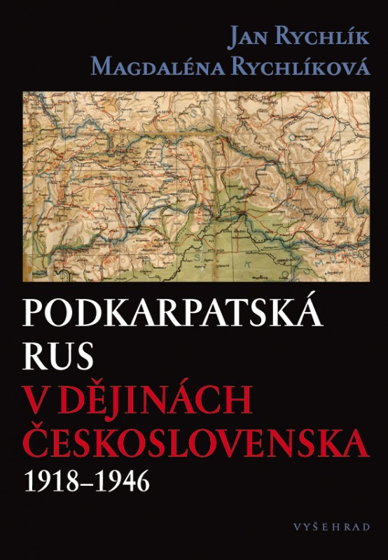 E-kniha Podkarpatská Rus v dějinách Československa 1918–1946 - Jan Rychlík, Magdalena Rychlíková