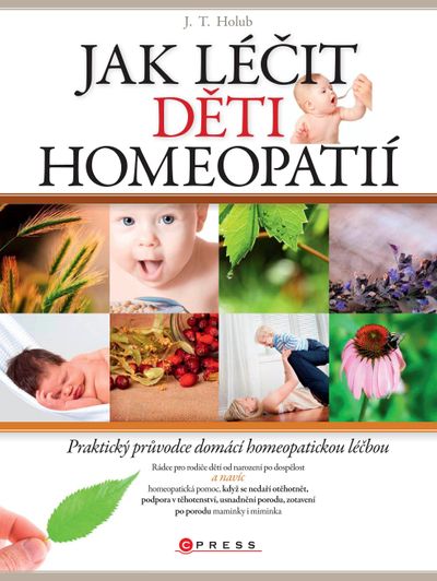 Jak léčit děti homeopatií - J. T. Holub [E-kniha]