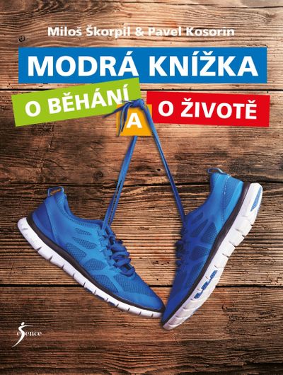 Modrá knížka o běhání a o životě - Miloš Škorpil, Pavel Kosorin [E-kniha]