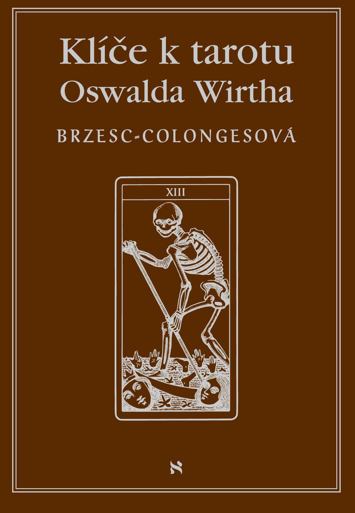 Klíče k tarotu Oswalda Wirtha