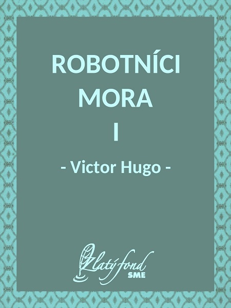 E-kniha Robotníci mora I - Victor Hugo