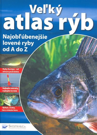 Veľký atlas rýb: Najobľúbenejšie lovené ryby od A do Z. - Andreas Janitzki [kniha]