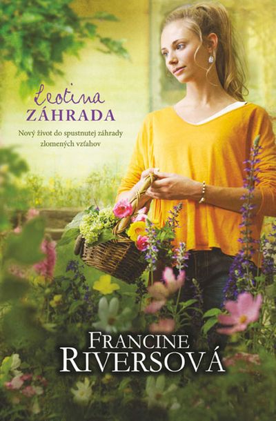 Leotina záhrada: Nový život do spustnutej záhrady zlomených vzťahov - Francine Riversová [kniha]
