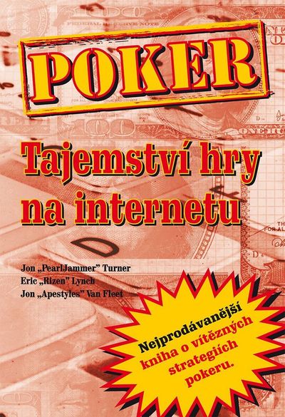 Poker Tajemství hry na internetu - John Van Fleet, Jon Turner, Matthew Hilger, Eric Lynch [kniha]