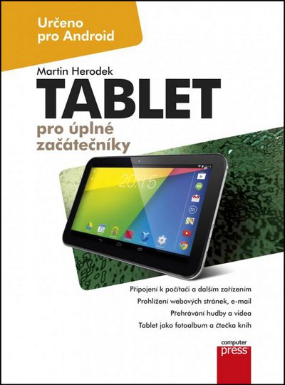 Tablet pro úplné začátečníky: Určeno pro Android - Martin Herodek [kniha]