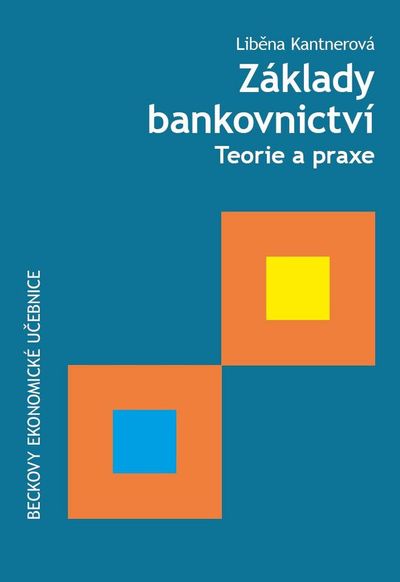 Základy bankovnictví: Teorie a praxe - Liběna Kantnerová [kniha]