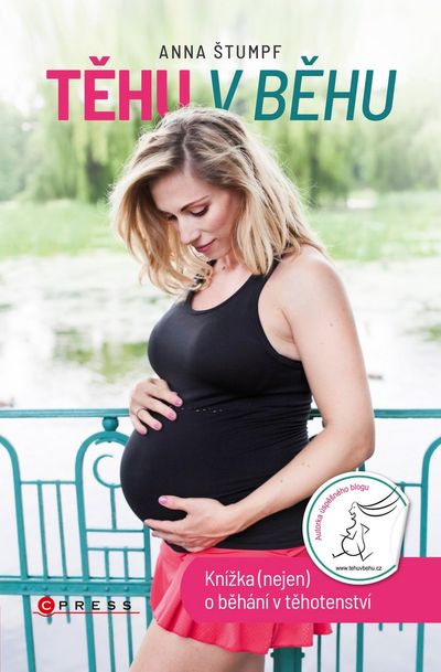 Těhu v běhu: Knížka (nejen) o běhání v těhotenství - Anna Štumpf [kniha]