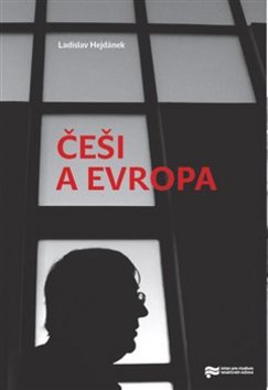 Češi a Evropa - Ladislav Hejdánek [kniha]