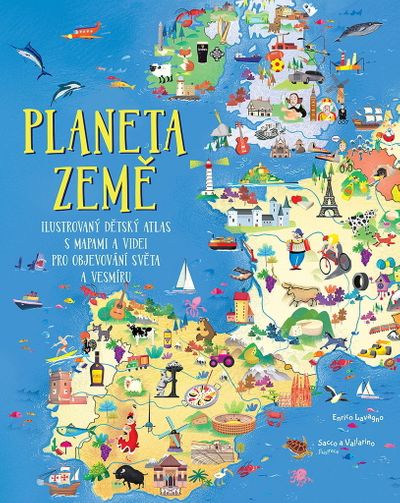 Planeta Země: Ilustrovaný dětský atlas s mapami a videi pro objevování světa a vesmíru - Enrico Lavagno [kniha]
