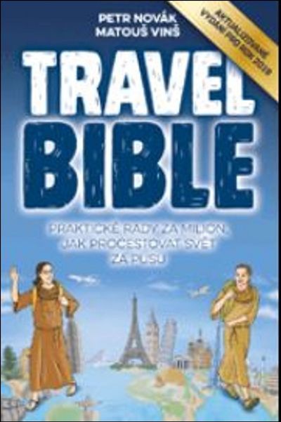 Travel Bible: Praktické rady za milion, jak procestovat svět za pusu - Matouš Vinš, Petr Novak [knih