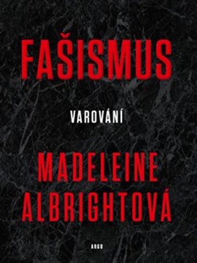 Fašismus: Varování - Madeleine Albrightová [kniha]