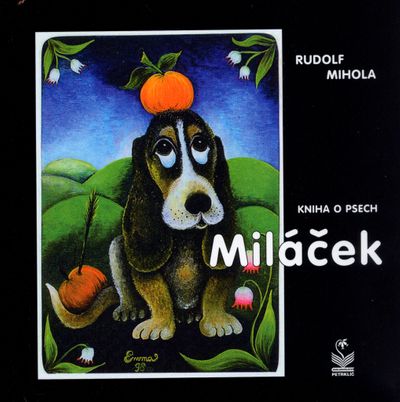 Miláček: Kniha o psech - Rudolf Mihola [kniha]