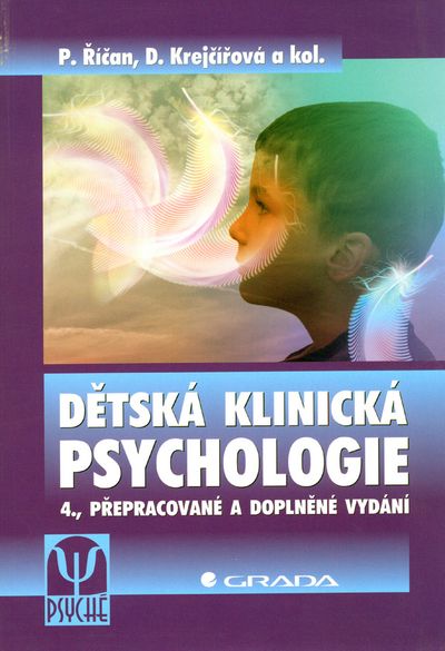Dětská klinická psychologie: 4., přepracované a doplněné vydání - Pavel Říčan, Dana Krejčířová [kniha]