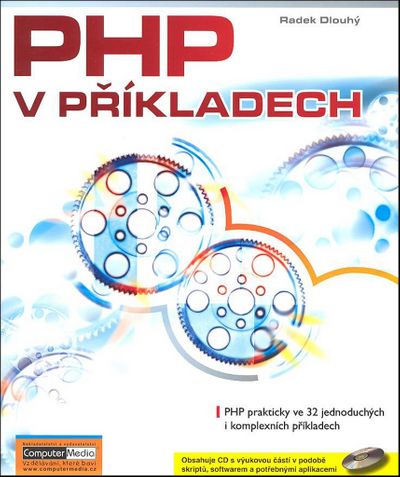 PHP v příkladech + CD - Radek Dlouhý [kniha]