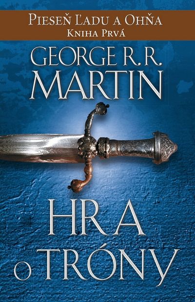 Hra o tróny: Pieseň ľadu a ohňa Kniha prvá - George R.R. Martin [kniha]