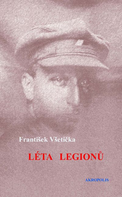 Léta legionů - František Všetička [kniha]