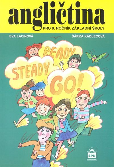 Angličtina pro 9. ročník základní školy: Ready steady go! - Eva Lacinová, Šárka Kadlecová [kniha]