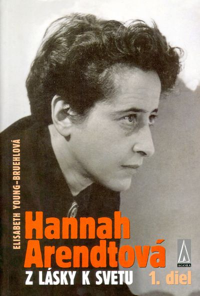 Hannah Arendtová: Z lásky k svetu 1. diel - Elisabeth Young-Bruehlová [kniha]