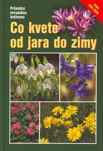Co kvete od jara do zimy: Průvodce evropskou květenou - Wolfgang Dreyer, Eva Dreyer [kniha]