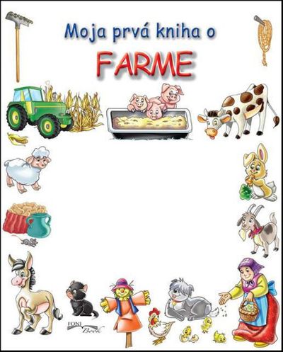Moja prvá kniha o farme - Autor Neuveden [kniha]