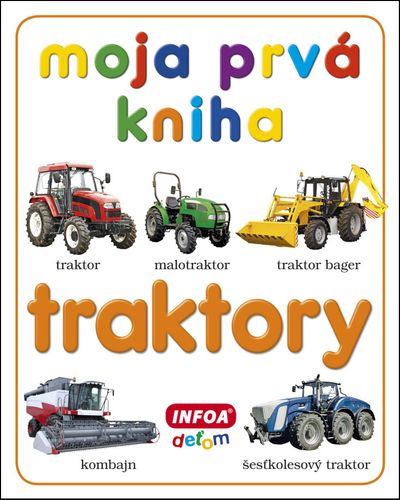 Moja prvá kniha Traktory - Autor Neuveden [kniha]