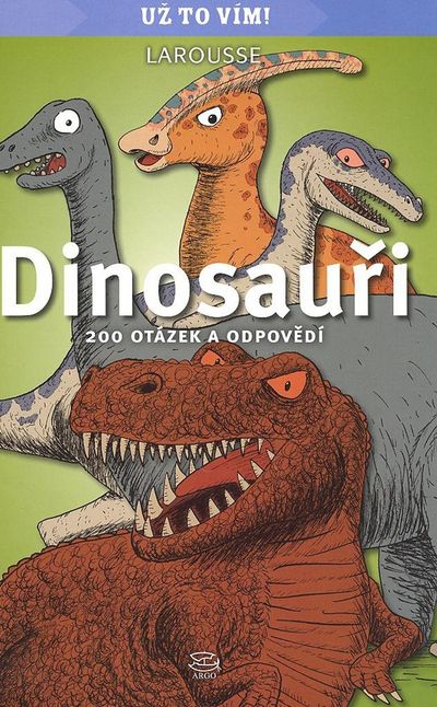Dinosauři: 200 otázek a odpovědí - Autor Neuveden [kniha]