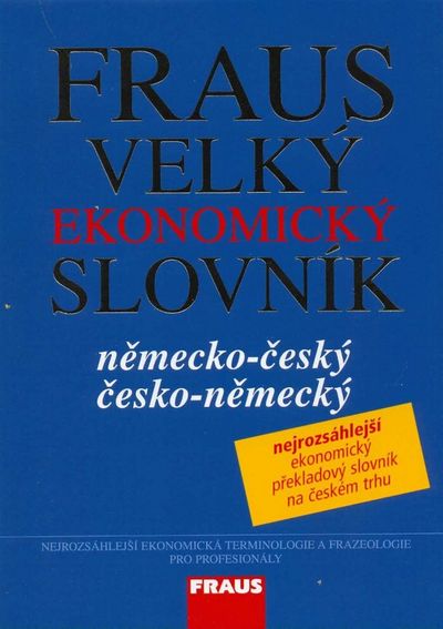 Fraus Velký ekonomický slovník německo-česká česko-německý - Autor Neuveden [kniha]