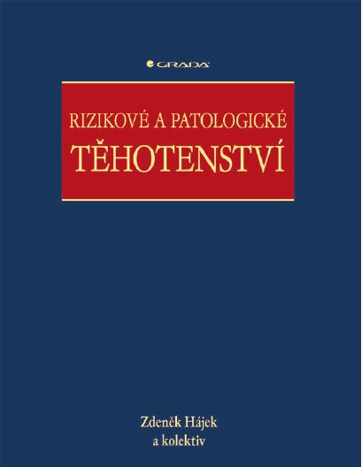 E-kniha Rizikové a patologické těhotenství - kolektiv a, Zdeněk Hájek