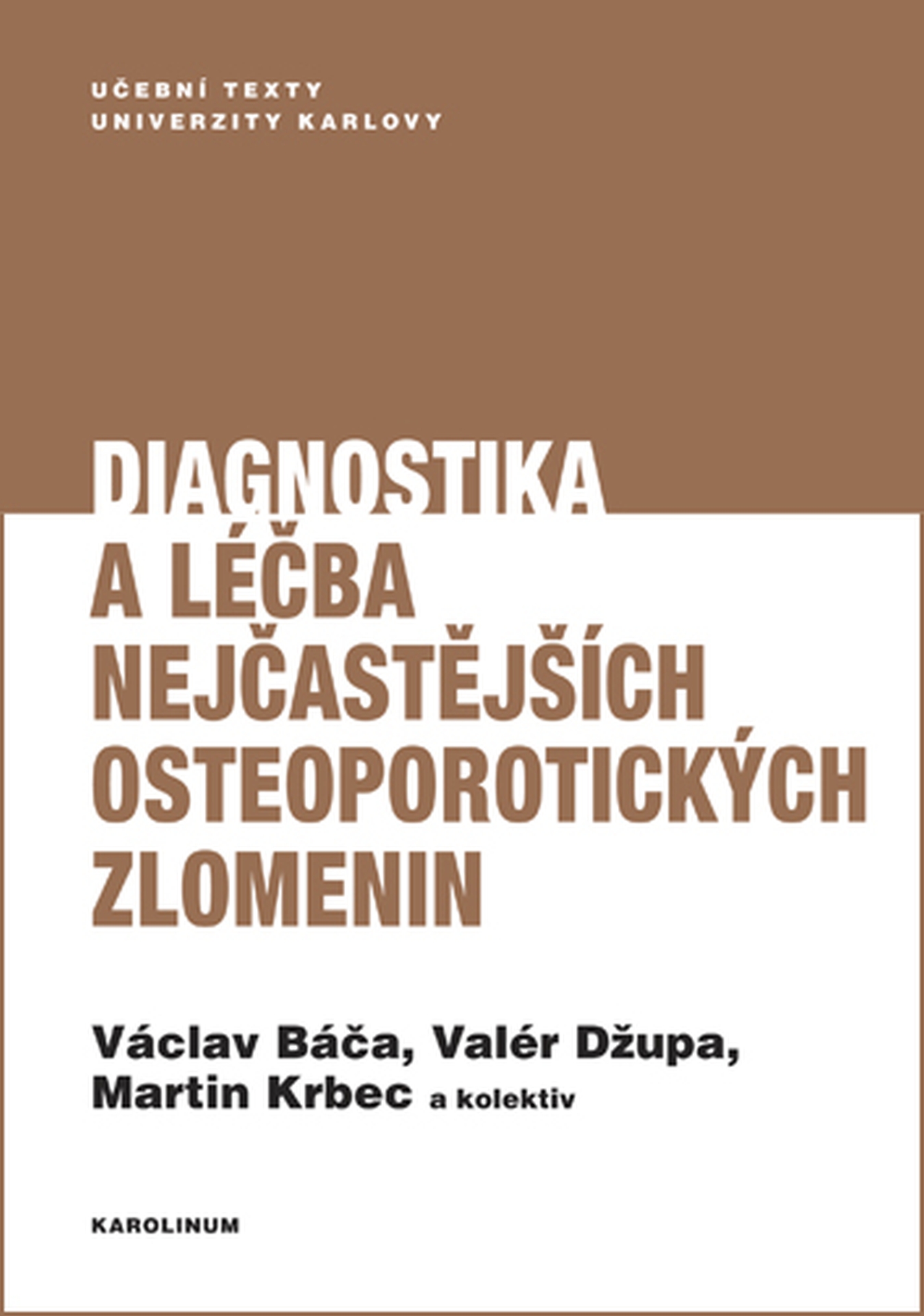 E-kniha Diagnostika a léčba nejčastějších osteoporotických zlomenin - Valér Džupa, Václav Báča, Martin Krbec