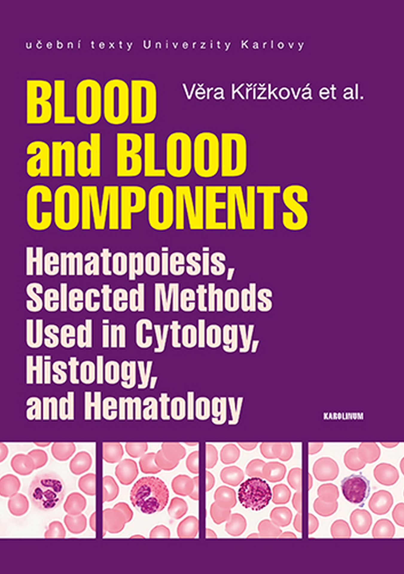 E-kniha Blood and Blood Components, Hematopoiesis, Selected Methods Used in Cytology, Histology and Hematology - Věra Křížková