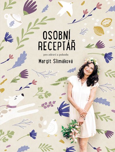 Margit Slimáková: Osobní receptář pro zdraví a pohodu - Margit Slimáková [E-kniha]