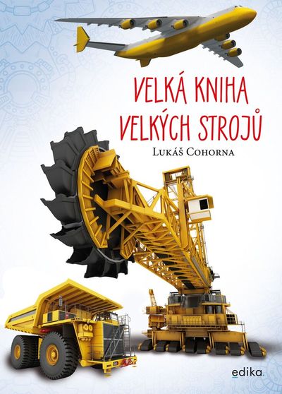 Velká kniha velkých strojů - Lukáš Cohorna [kniha]