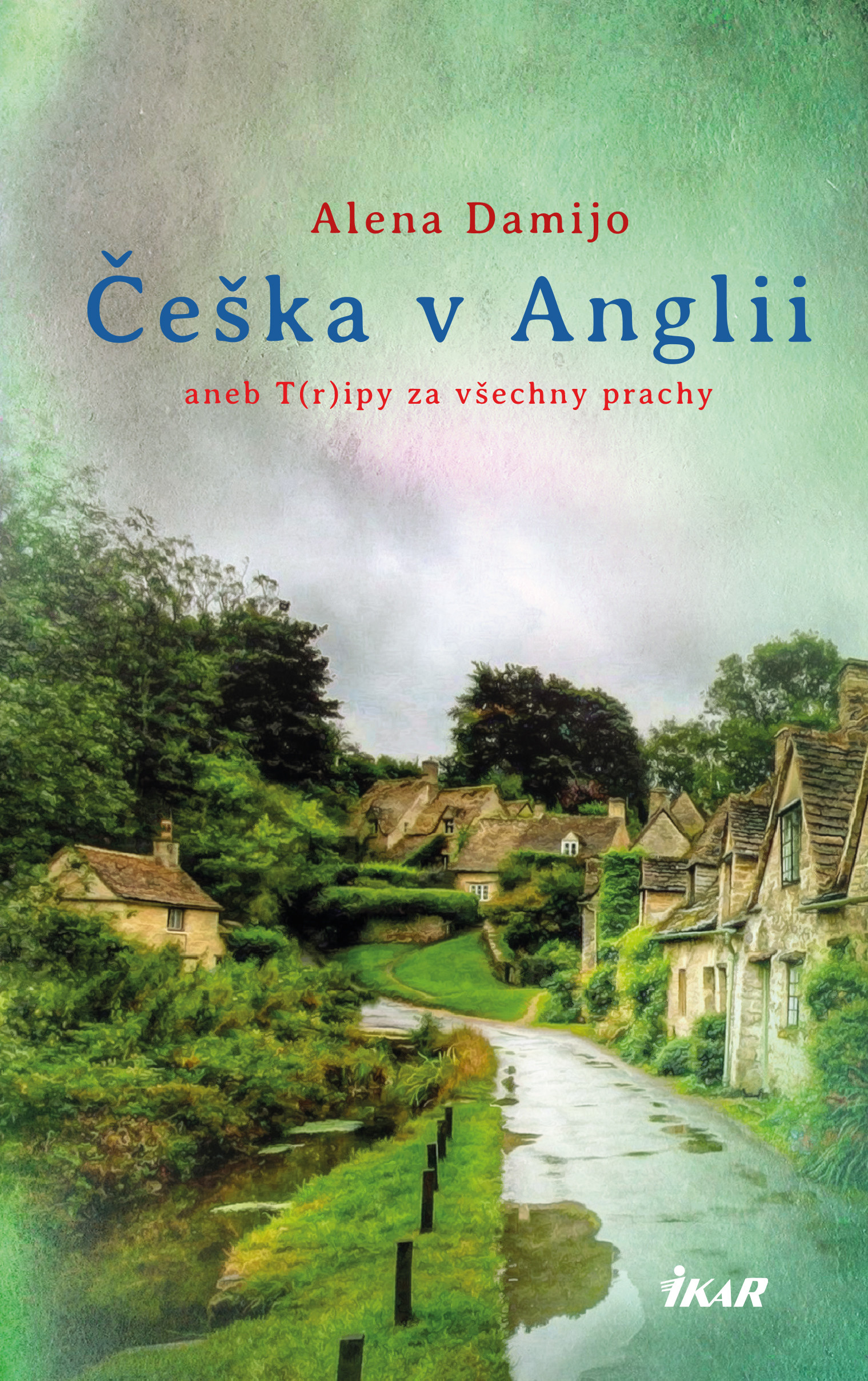 E-kniha Češka v Anglii aneb T(r)ipy za všechny prachy - Alena Damijo