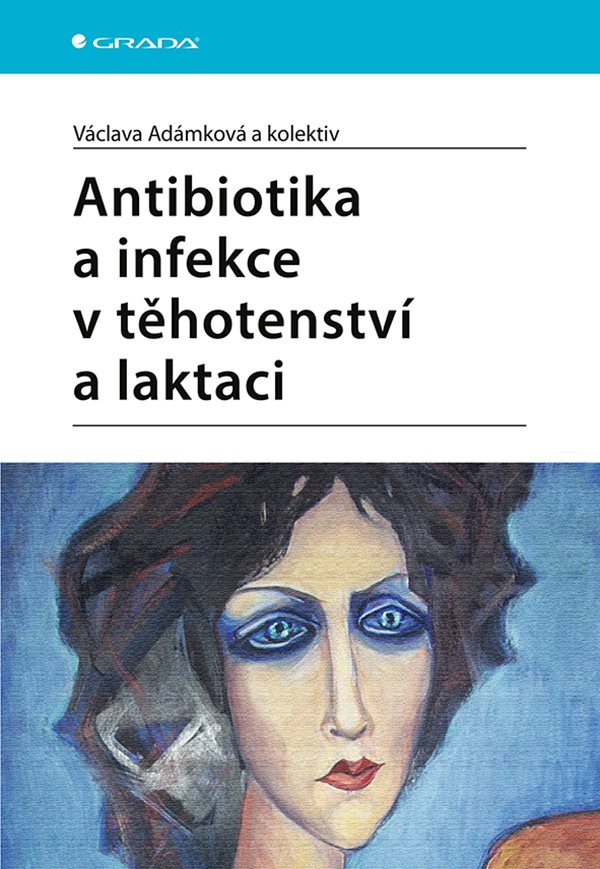 E-kniha Antibiotika a infekce v těhotenství a laktaci - kolektiv a, Václava Adámková