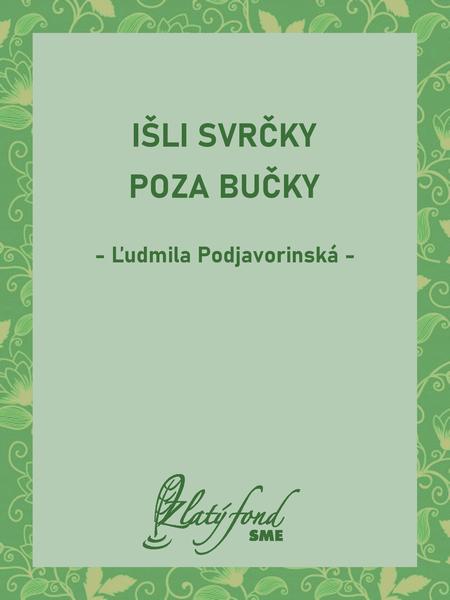 E-kniha Išli svrčky poza bučky - Ľudmila Podjavorinská