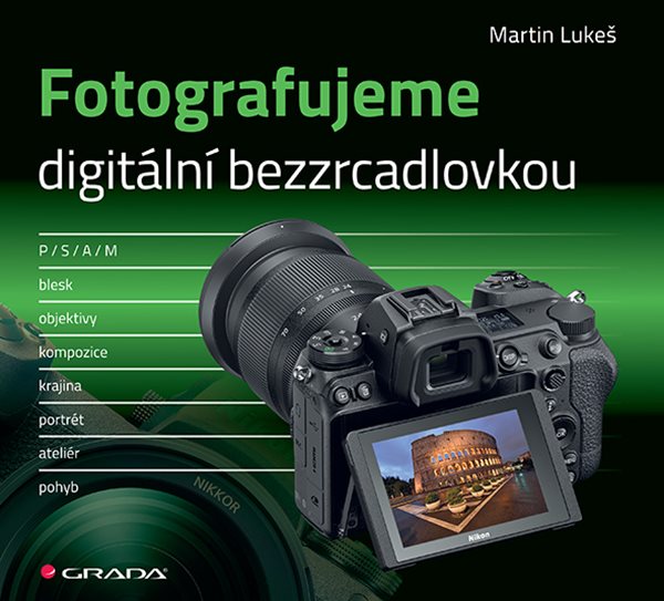 E-kniha Fotografujeme digitální bezzrcadlovkou - Martin Lukeš