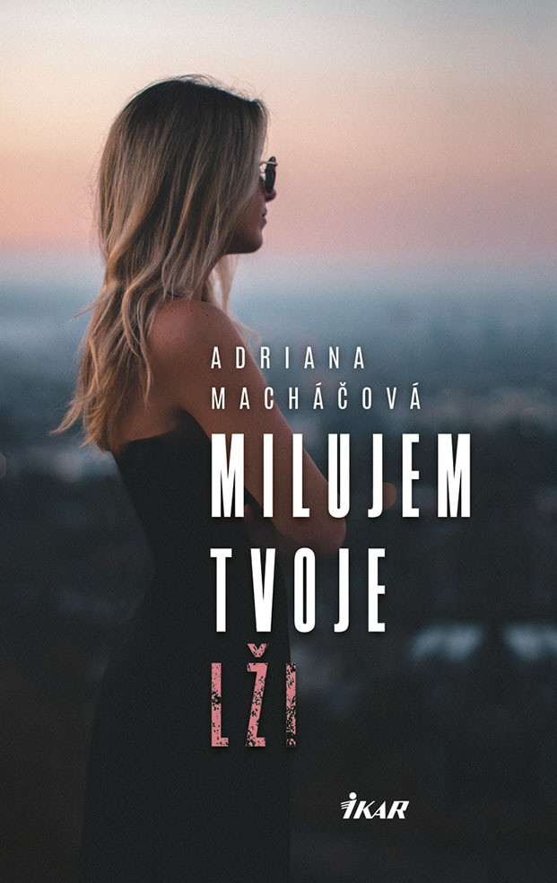E-kniha Milujem tvoje lži - Adriana Macháčová