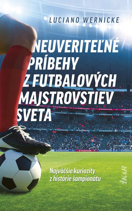 E-kniha Neuveriteľné príbehy z futbalových majstrovstiev sveta - Luciano Wernicke