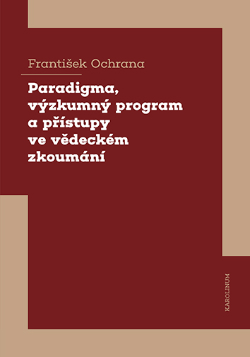 E-kniha Paradigma, výzkumný program a přístupy ve vědeckém zkoumání - František Ochrana