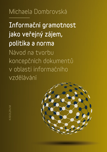 E-kniha Informační gramotnost jako veřejný zájem, politika a norma - Michaela Dombrovská