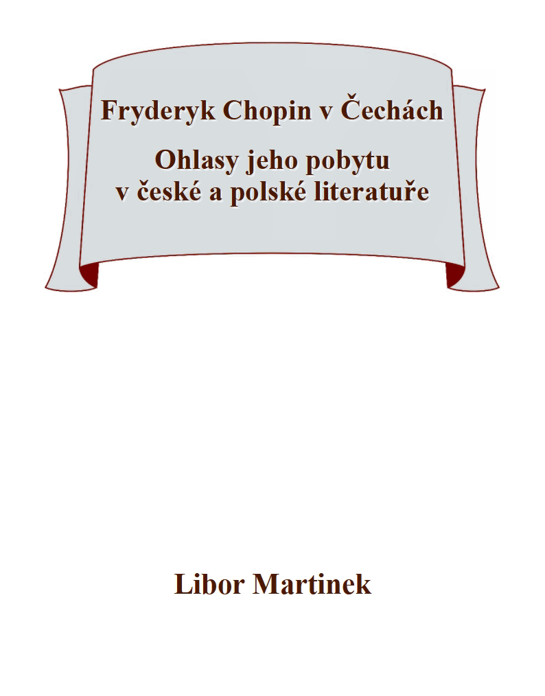 E-kniha Fryderyk Chopin v Čechách. Ohlasy jeho pobytu v české a polské literatuře. - Libor Martinek