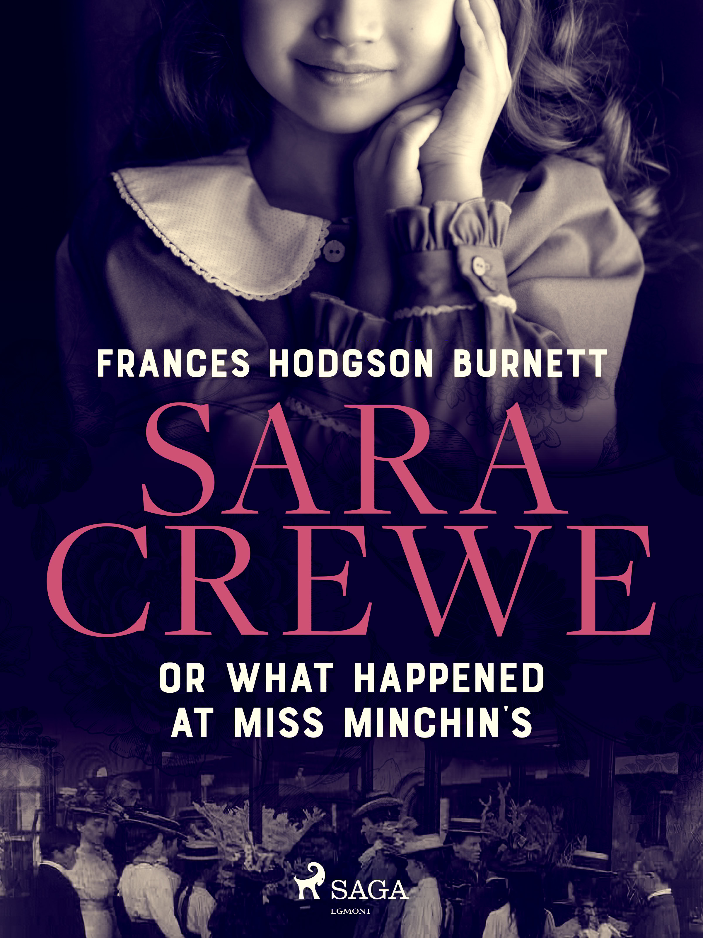 E-kniha Sara Crewe or What Happened at Miss Minchin's - Frances Hodgson Burnett