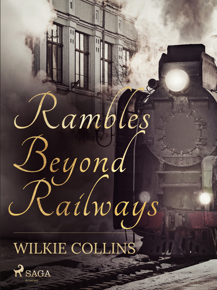 E-kniha Rambles Beyond Railways - Wilkie Collins