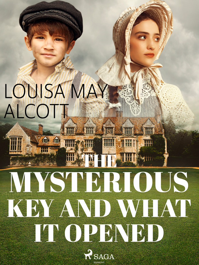 E-kniha The Mysterious Key and What it Opened - Louisa May Alcott