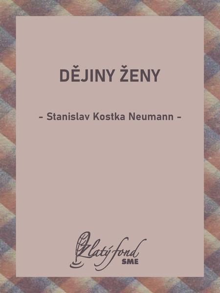 E-kniha Dějiny ženy - Stanislav Kostka Neumann