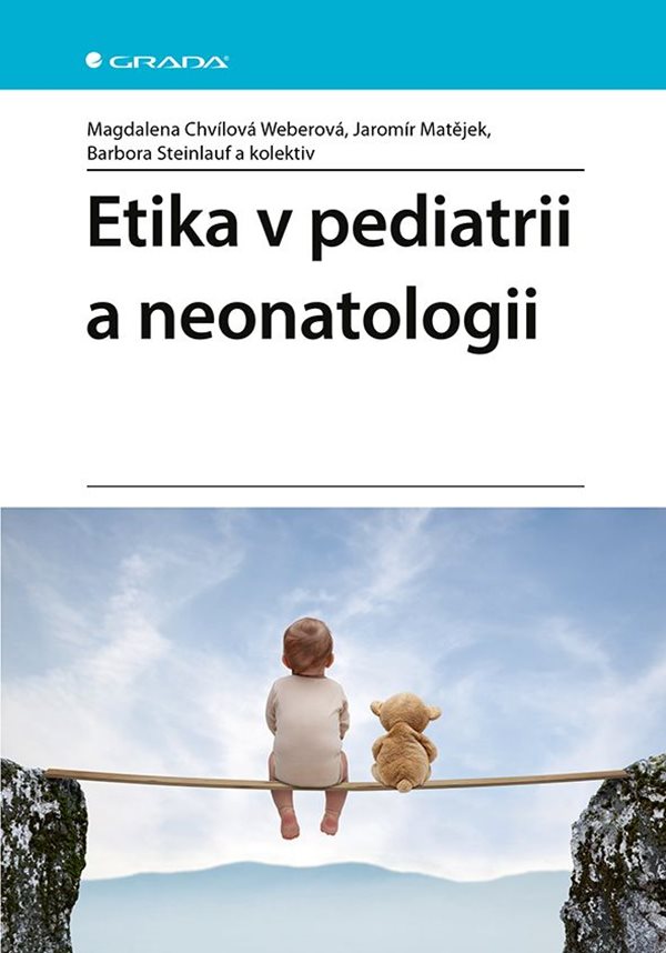 E-kniha Etika v pediatrii a neonatologii - kolektiv a, Jaromír Matějek, Weberová Magdalena Chvílová, Barbora( Steinlauf
