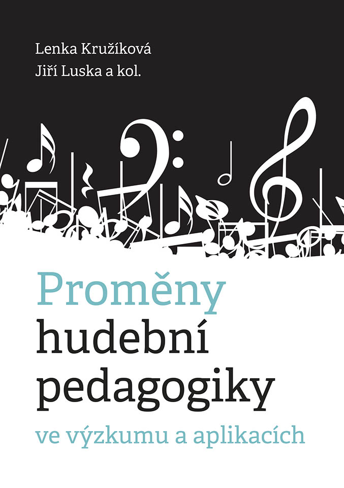 E-kniha Proměny hudební pedagogiky ve výzkumu a aplikacích - kolektiv a, Lenka Kružíková, Jiří Luska
