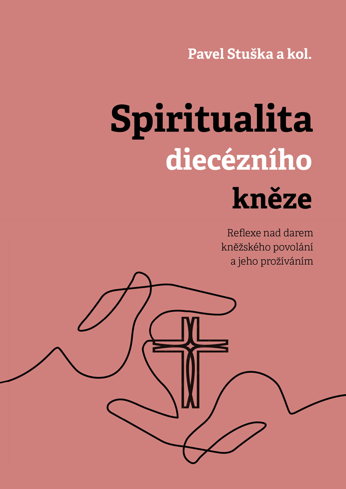E-kniha Spiritualita diecézního kněze: Reflexe nad darem kněžského povolání a jeho prožíváním - kolektiv a, Pavel Stuška